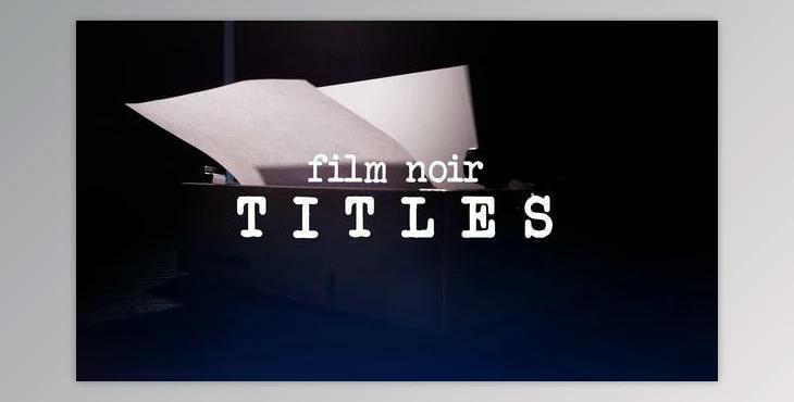 Film Noir Titles (Videohive 30616171) - AE Project