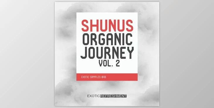 Exotic Refreshment Shunus Organic Journey vol. 2