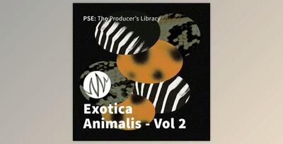 PSE The Producer’s Library Exotica Animalis Vol 2 WAV