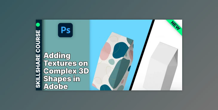 Adding Textures on Complex 3D Shapes in Adobe Photoshop