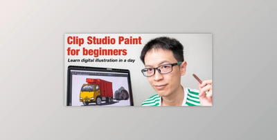 Clip Studio Paint for Beginners: Learn Digital Illustration in a Day