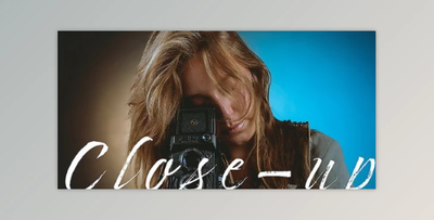 Cinematography: The Art of the Close-up