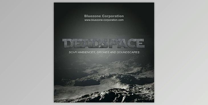 Bluezone Corporations – Deadspace – Sci Fi Ambiences, Drones and Soundscapes