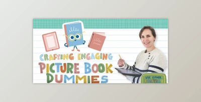 Creating Engaging Picture Book Dummies