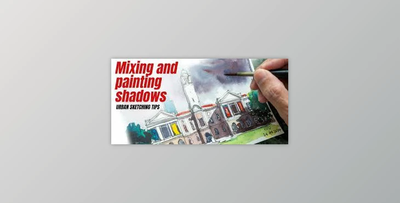 Urban Sketching Tips: Painting and Mixing Shadows