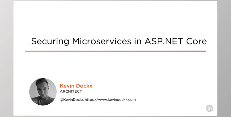 Securing Microservices in ASP.NET Core - Kevin Dockx