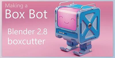 Blender Market – Making a Boxbot in Blender 2.8 by Rachel