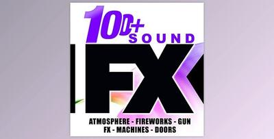 FXStudio 100 Sound FX (Atmosphere Fireworks Gun Fx Machines Doors) FLAC
