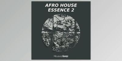 House Of Loop Afro House Essence Vol 2