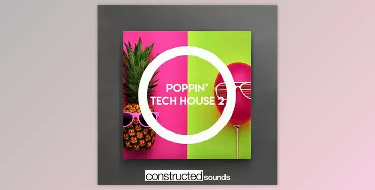 Constructed Sounds Poppin’ Tech House 2 WAV