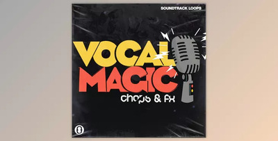 Soundtrack Loops Vocal Magic Chops and FX
