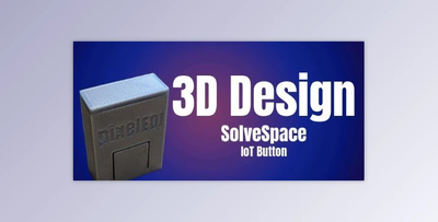 SolveSpace – Start with 3D Desging & printing