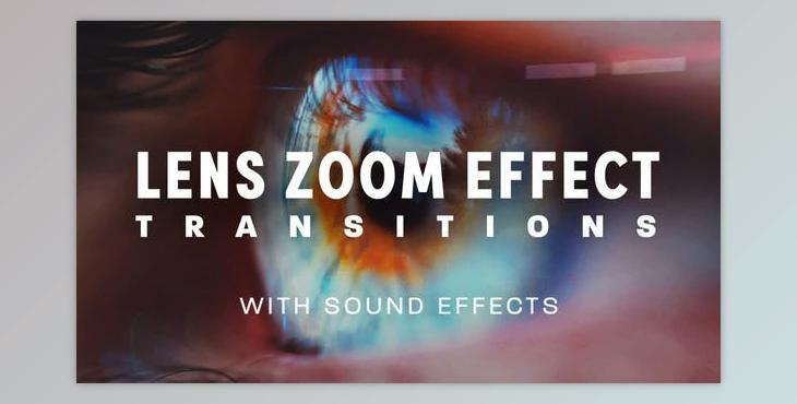 Lens Zoom Transitions with Sound Effects 24 Dynamic Effects in 4 Unique Styles (Videohive 44759343) - PR Project