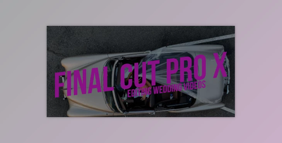 Final Cut Pro X – Editing Wedding Videos