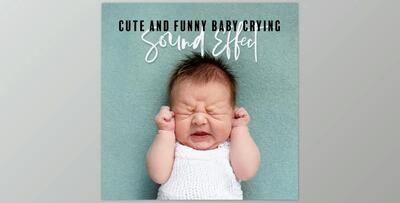 Sound Effects Zone Cute and Funny Baby Crying Sound Effect FLAC