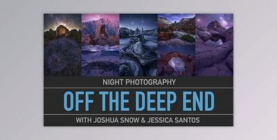 Joshua Snow – Night Photography Off the Deep End Parts 1 & 2