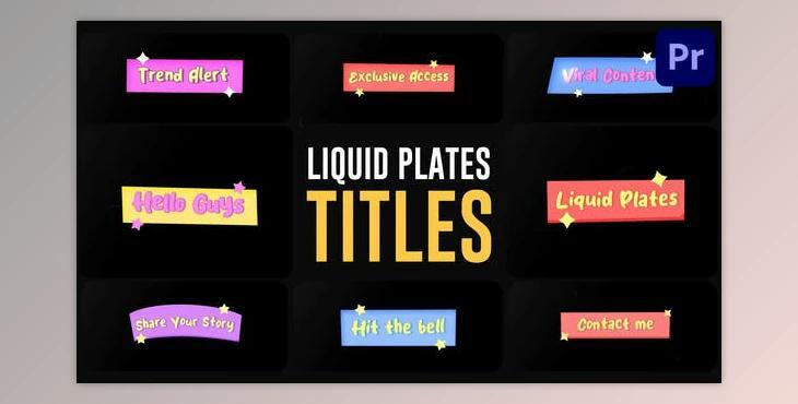 Liquid Plates Titles for Premiere Pro (Videohive 53653031)
