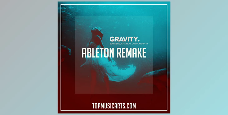 Top Music Arts Boris Brejcha feat Laura Korinth Gravity Ableton Remake (Progressive House Template)