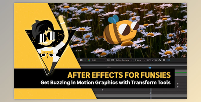 After Effects for Funsies – Get buzzing in Motion Graphics with transform tools