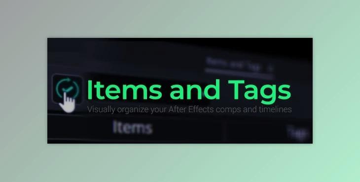 Items and Tags - aescripts + aeplugins v1.2 (WIN+MAC)
