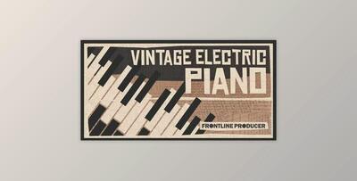 Frontline Producer Vintage Electric Piano (WAV, MIDI)