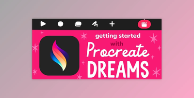 Getting Started with Procreate Dreams: Animation for Everyone