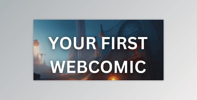 Creating Webcomics: Styling and Posting Your First Webcomic for Beginners