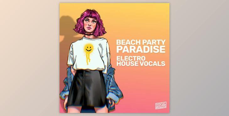 Vocal Roads Beach Party Paradise: Electro House Vocals
