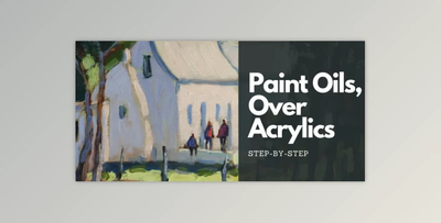 How to Paint with Oils Over Acrylics