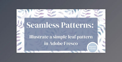 Surface Pattern Design: Illustrate a Seamless Leaf Pattern in Adobe Fresco