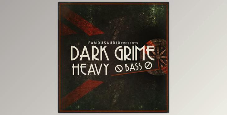 Famous Audio Dark Grime and Heavy Bass