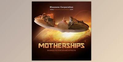 Bluezone Corporation – Motherships Science Fiction Sound Effects