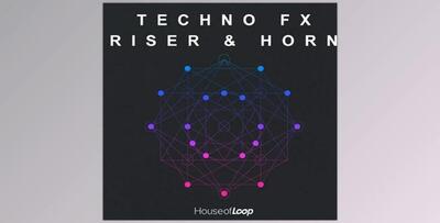 House Of Loop Techno FX Riser & Horn (WAV)
