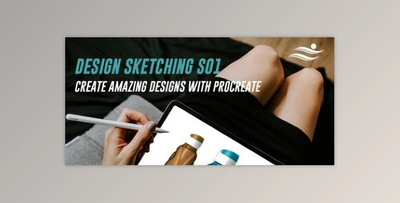 Design Sketching S01: Create Amazing Designs With Procreate