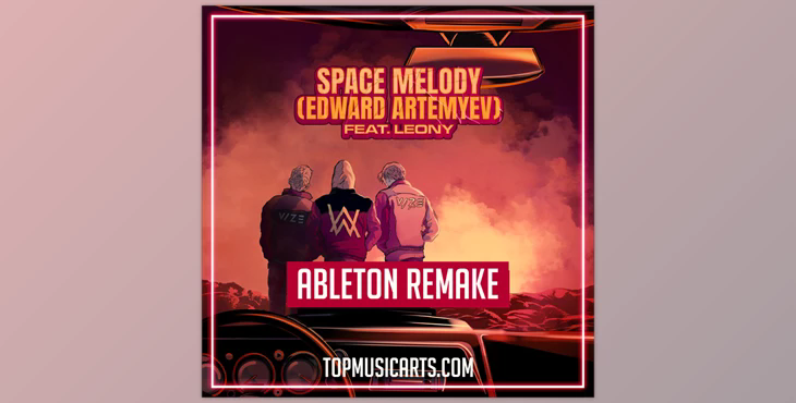 Top Music Arts VIZE Alan Walker Space melody Ableton Remake