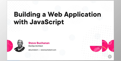 Building a Web Application with JavaScript - Steve Buchanan