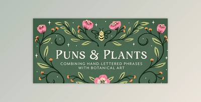 Grow Your Skills: A Guide to Combining Hand-Lettered Phrases with Illustrations