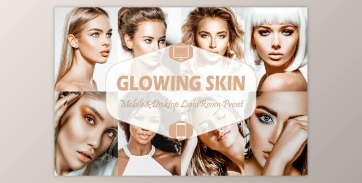 10 Glowing Skin Mobile & Desktop Lightroom Presets