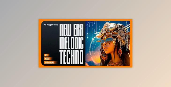 Singomakers New Era Melodic Techno